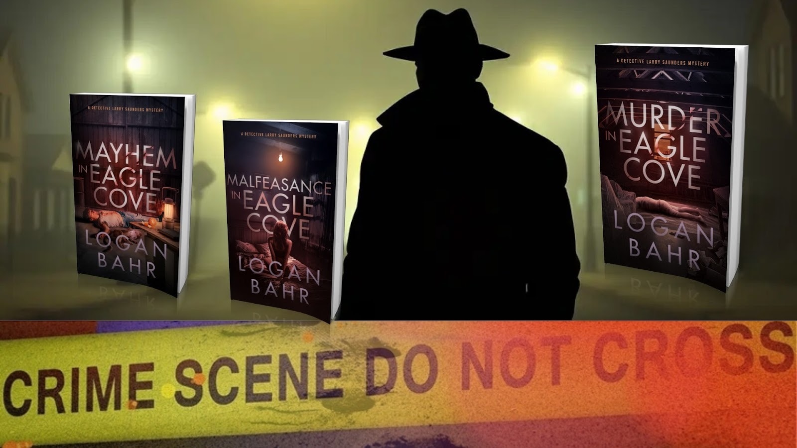A shadowy detective figure with a fedora and overcoat stands before three books from Logan Bahr’s Detective Larry Saunders Mystery series, set against a crime scene with yellow tape