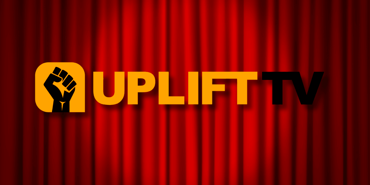 Uplift TV logo over red theater curtains with raised fist icon and bold black-and-gold lettering.